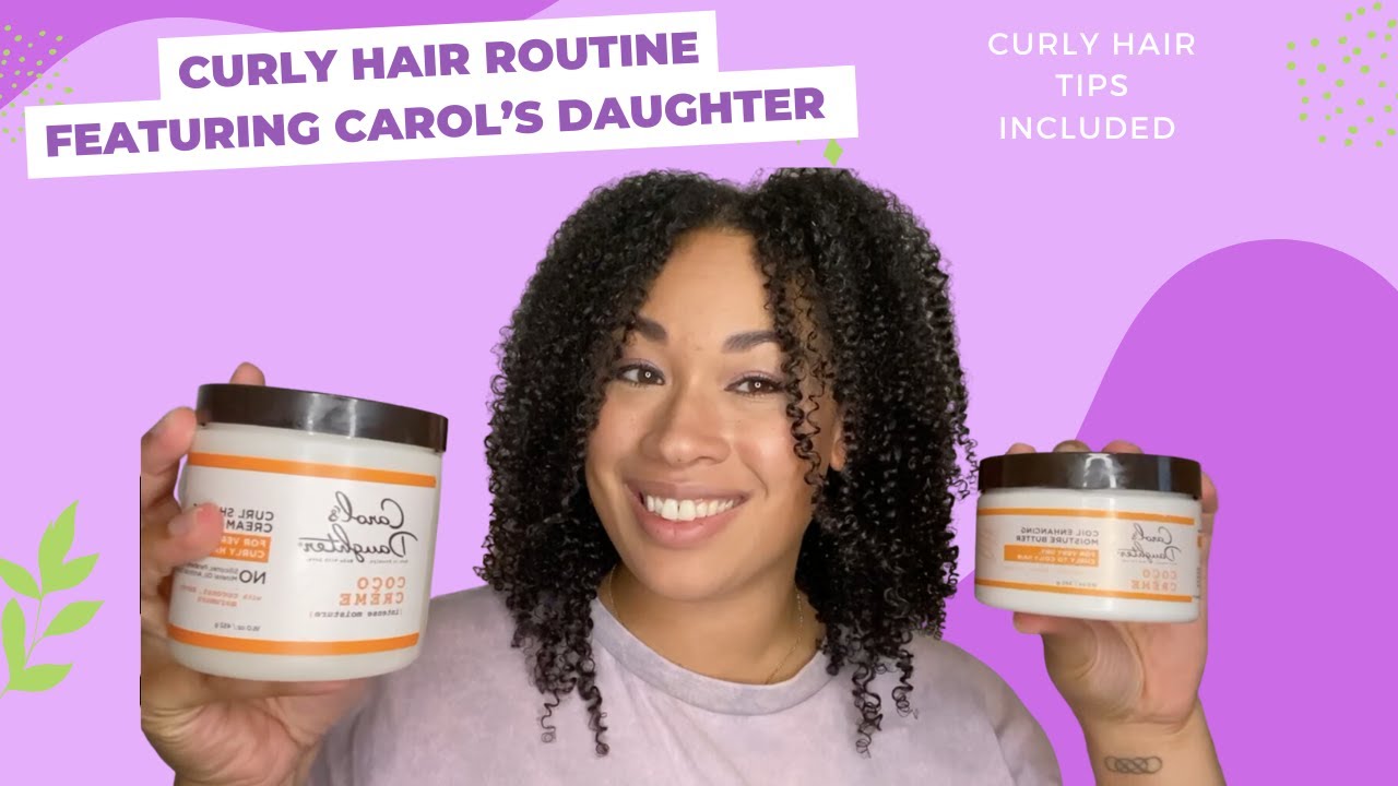 Curly Hair Routine using Carol's Daughter