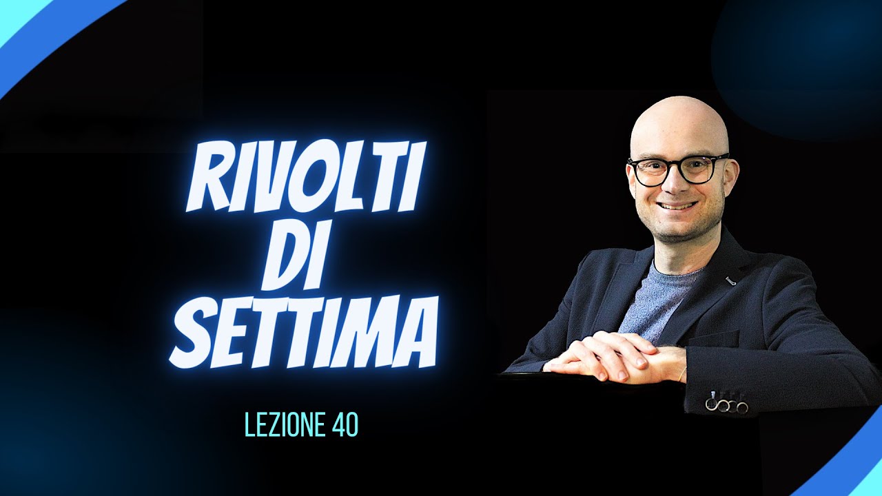 40) Rivolti di settima (Livello Intermedio)
