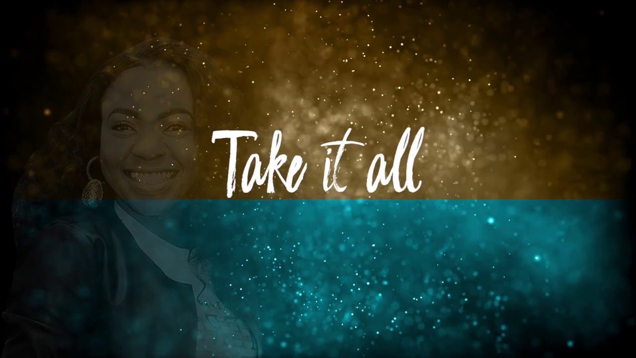TAKE IT ALL LYRICS VIDEO