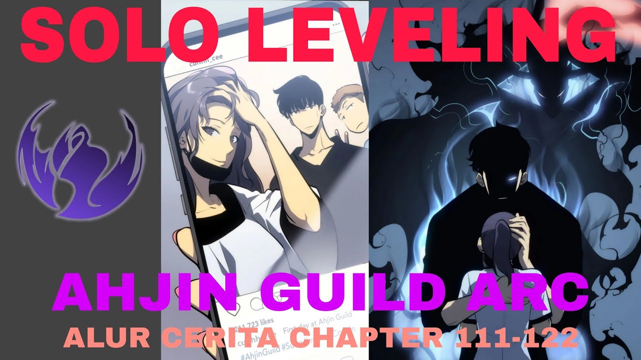 Solo Leveling Season 3 Ahjin Guild Arc / Arc Guild Ahjin Chapter 111 - 122