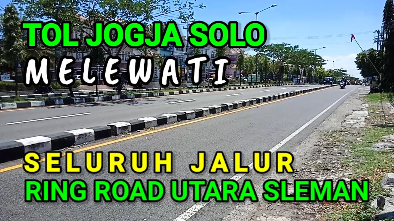 TOL JOGJA SOLO DIBANGUN MELAYANG (ELEVATED) DAN AT GRADE  MELEWATI SELURUH JALUR RING ROAD UTARA