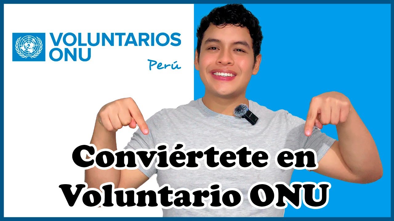 ✅ &iquest;C&oacute;mo ser voluntario en la ONU? | Todo sobre el programa Voluntarios ONU 🌍✨