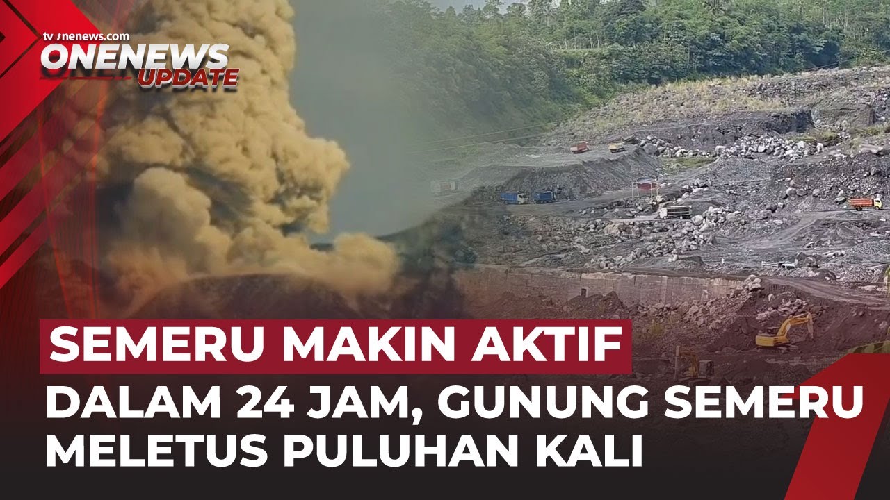 Semeru Bergolak! Aktivitas Erupsi dan Guguran Lava Terus Meningkat | OneNews Update