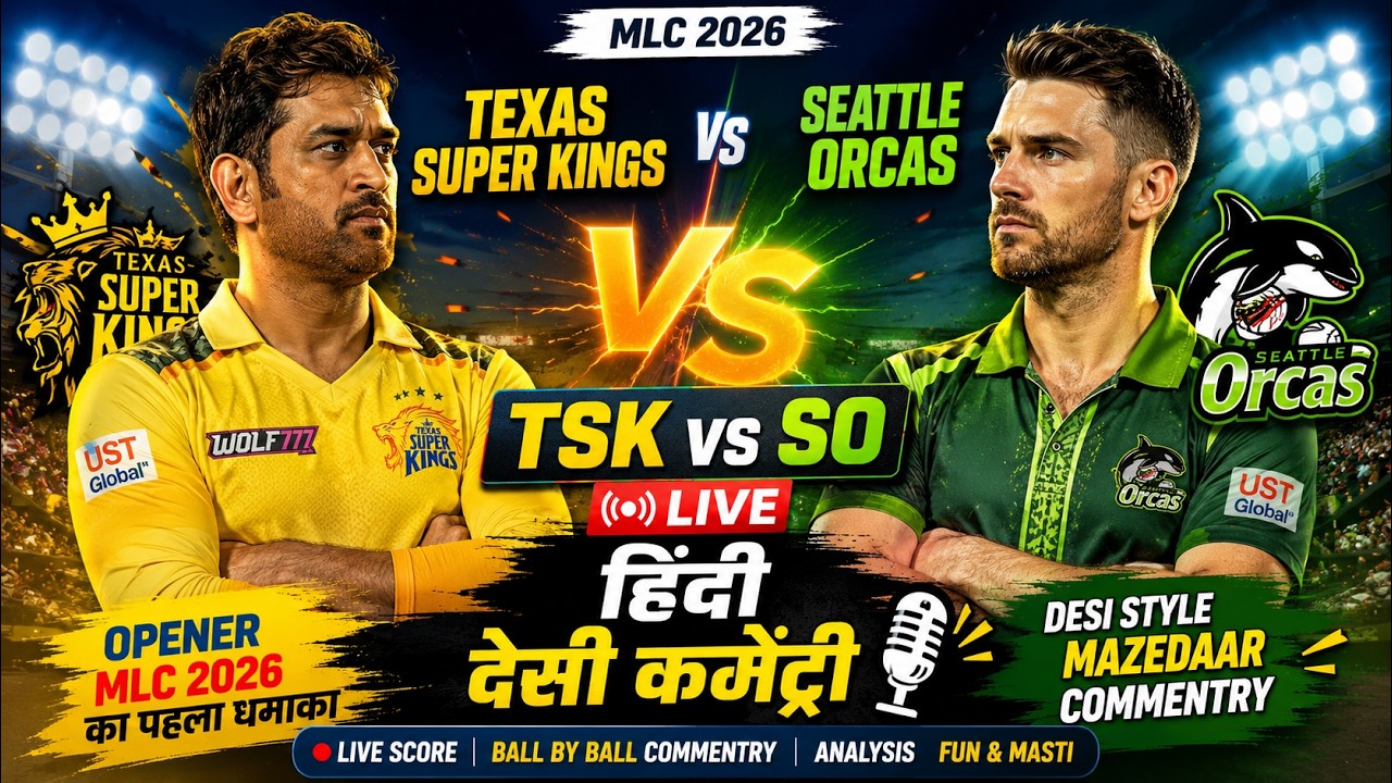Texas Super Kings vs Seattle Orcas LIVE | TSK vs SO LIVE Score & Desi Commentary | MLC 2026