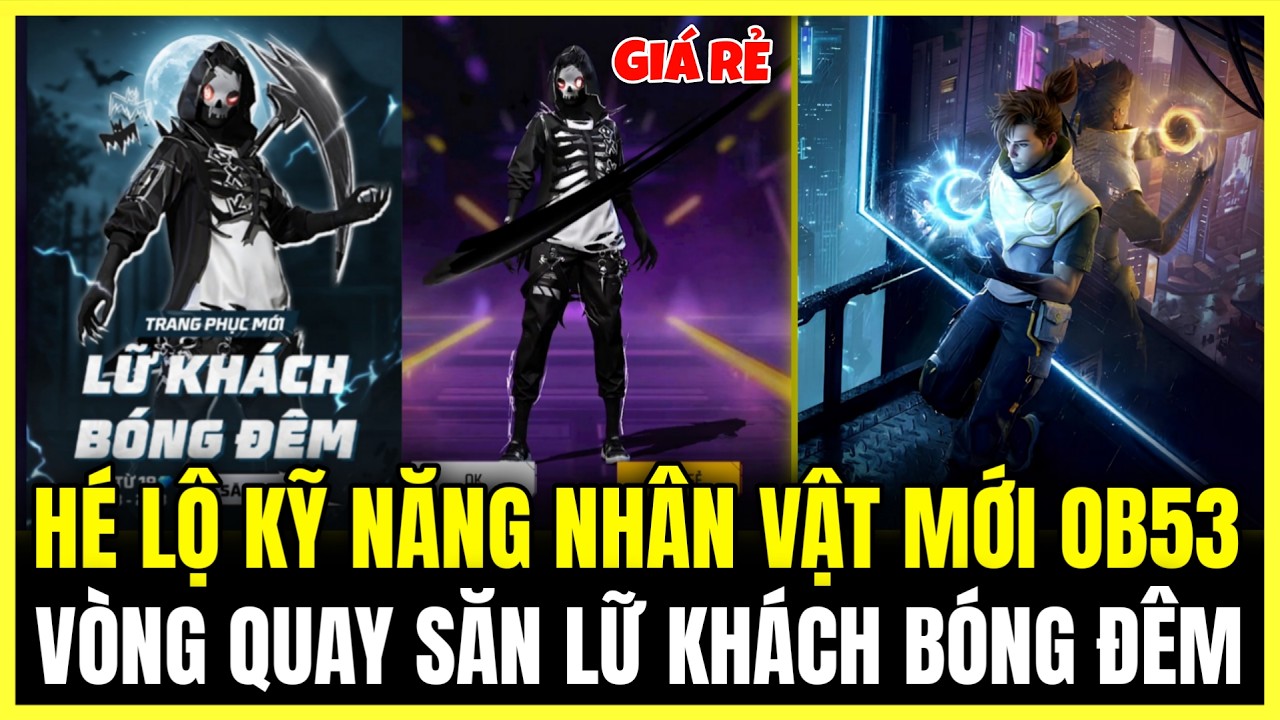 OB53 HÉ LỘ KỸ NĂNG NHÂN VẬT MỚI SIÊU MẠNH, TEST VÒNG QUAY SĂN ĐỒ LỮ KHÁCH BÓNG ĐÊM | Free Fire