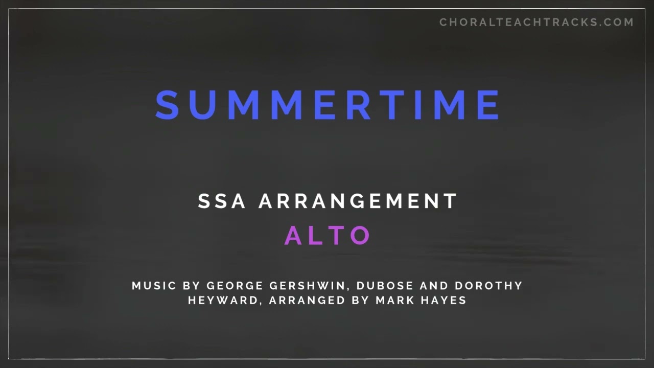 Summertime - George Gershwin, Heyward, arr. Mark Hayes (SSA) - Alto - Choir rehearsal track