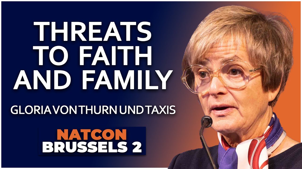 Gloria von Thurn und Taxis | Threats to Faith and Family | NatCon Brussels 2