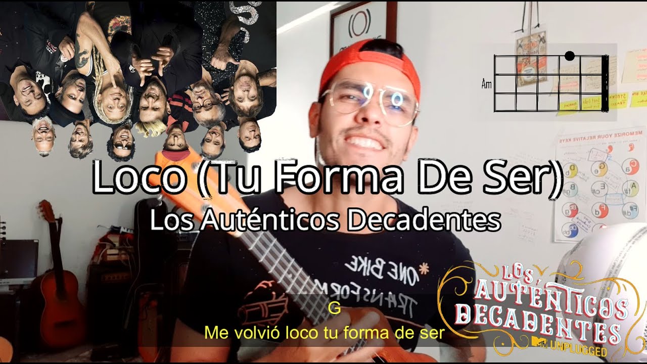 Los Auténticos Decadentes - Loco (Tu Forma De Ser)  (TUTORIAL UKULELE)