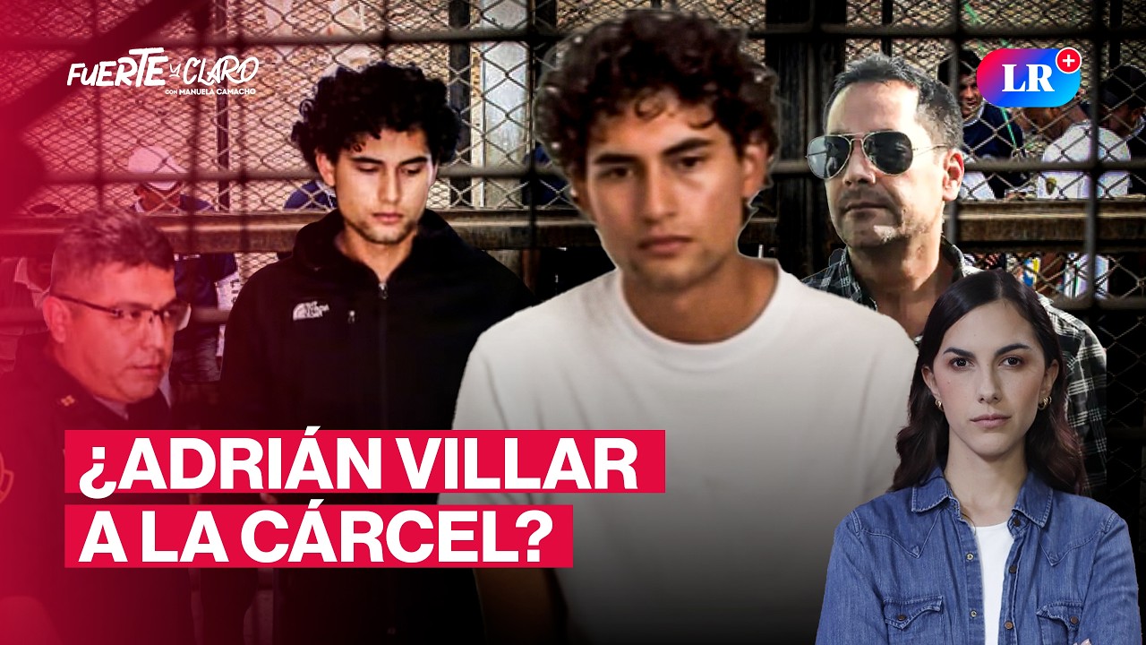 ADRIÁN VILLAR ANTE LA JUSTICIA: HOY SE DEFINE SU FUTURO | CASO LIZETH MARZANO | FUERTE Y CLARO