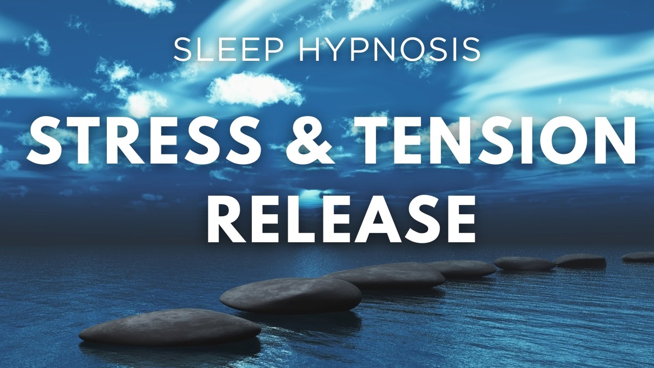 Sleep Hypnosis for Stress Relief & Tension Release | Calm Anxiety & Fall Into Deep Sleep Fast