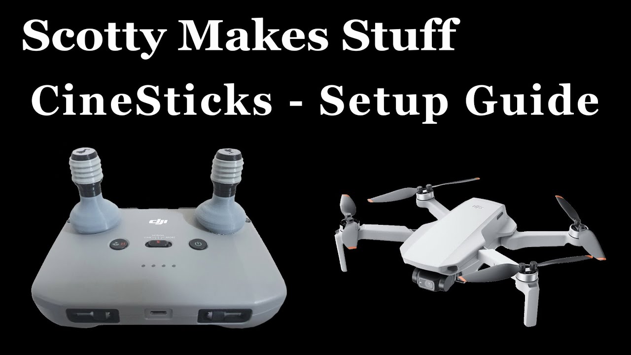 Scotty Makes Stuff - Cine Sticks Setup Guide