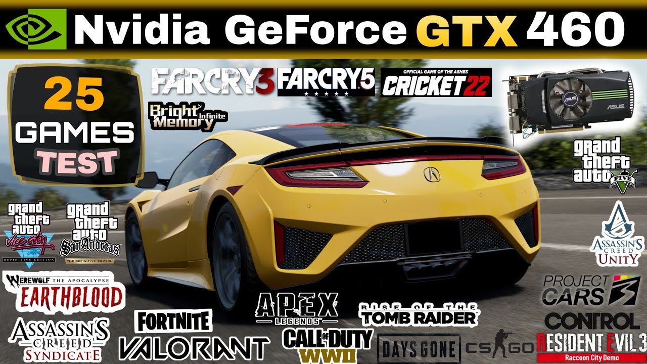 GTX 460 In 2022 | 25 Games Tested | Nvidia GeForce GTX 460 In 2022 !