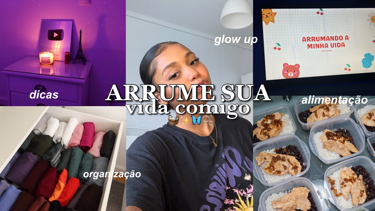 ARRUME SUA VIDA COMIGO ✨💌| glow up, dicas, organização