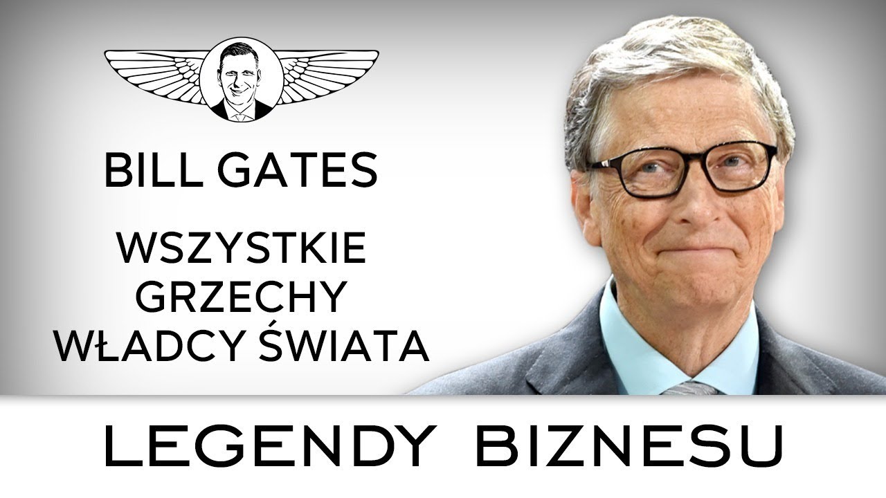 Bill Gates. Co knuje najpotężniejszy człowiek na Ziemi? [Legendy Biznesu]