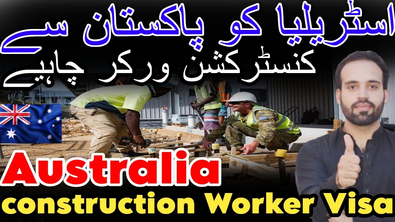 Australia work visa | Australia construction Worker Visa |No Age Limit, No ielts, degree
