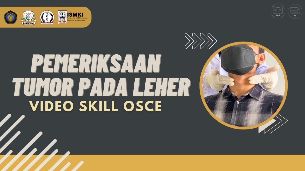[VIDEO SKILL OSCE - PEMERIKSAAN FISIK TUMOR PADA LEHER]