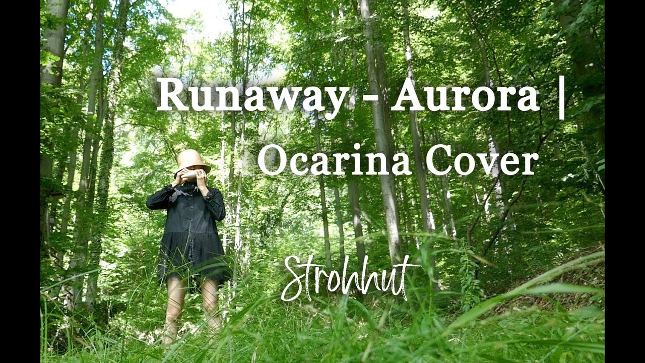 Runaway - Aurora | Ocarina Cover by Strohhut