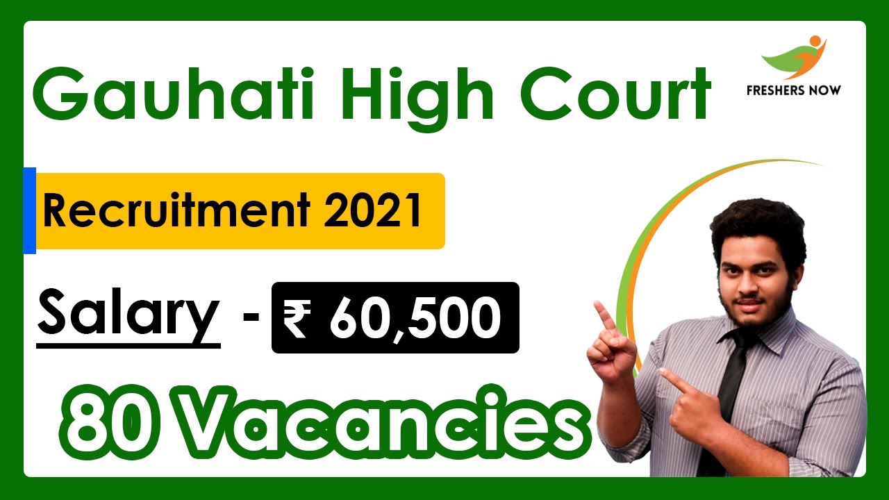 Gauhati High Court Recruitment 2021 | Salary ₹ 60,500 | Notification for 80 Vacancies | Govt Jobs