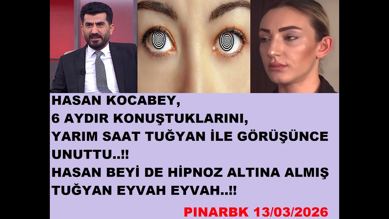 HASAN KOCABEY 6 AYDIR KONUŞTUKLARINI, YARIM SAAT TUĞYAN İLE GÖRÜŞÜNCE HİPNOZ OLMUŞ GİBİ UNUTTU..