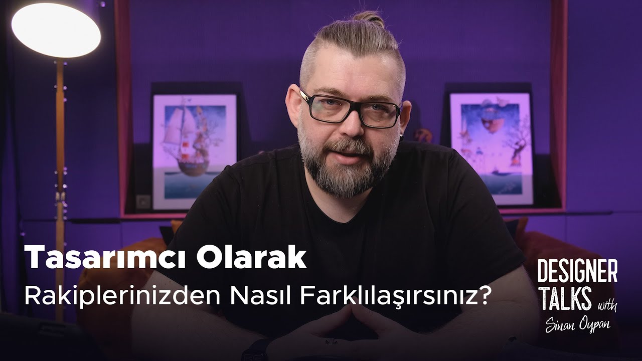 Tasarımcı Olarak Rakiplerinizden Nasıl Farklılaşırsınız? | Designer Talks