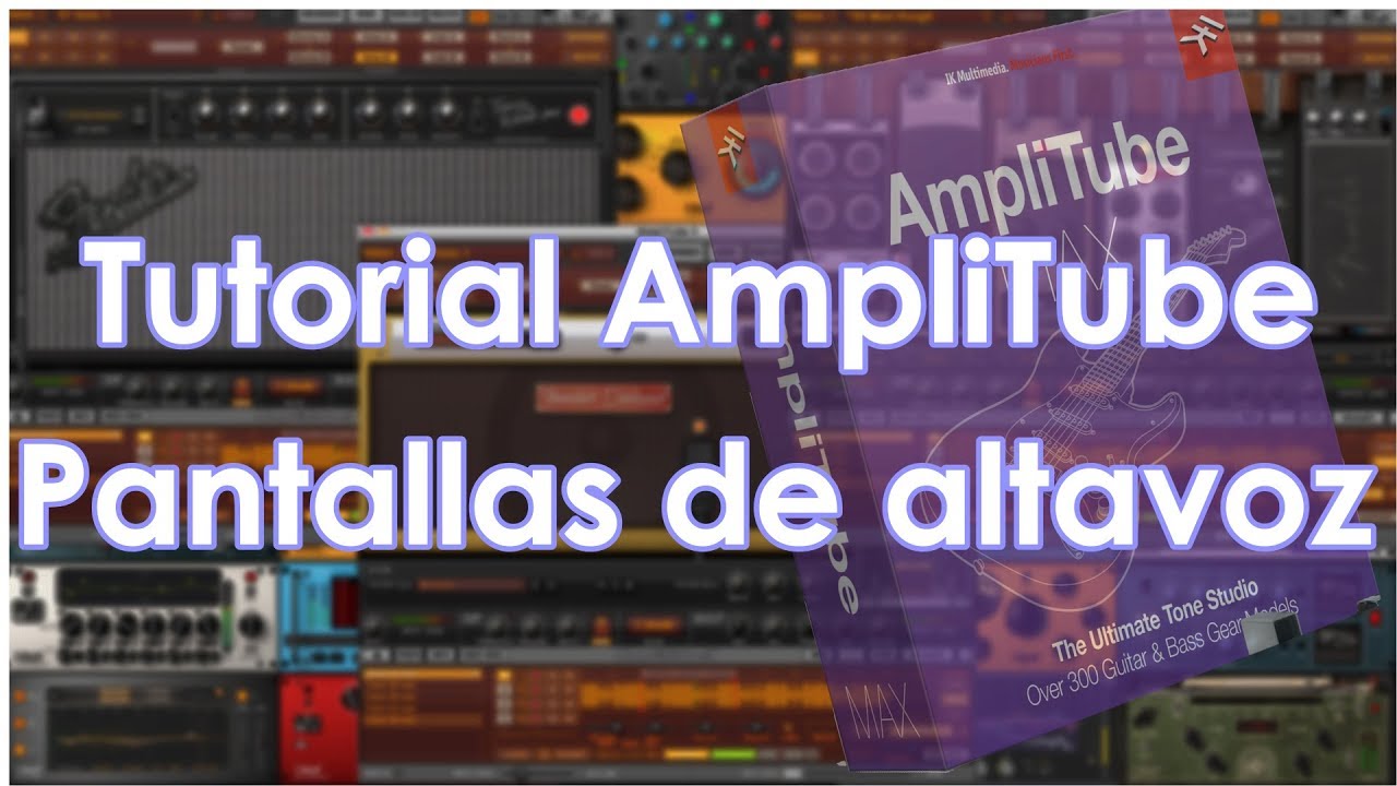Tutorial AmpliTube - Pantallas de altavoz