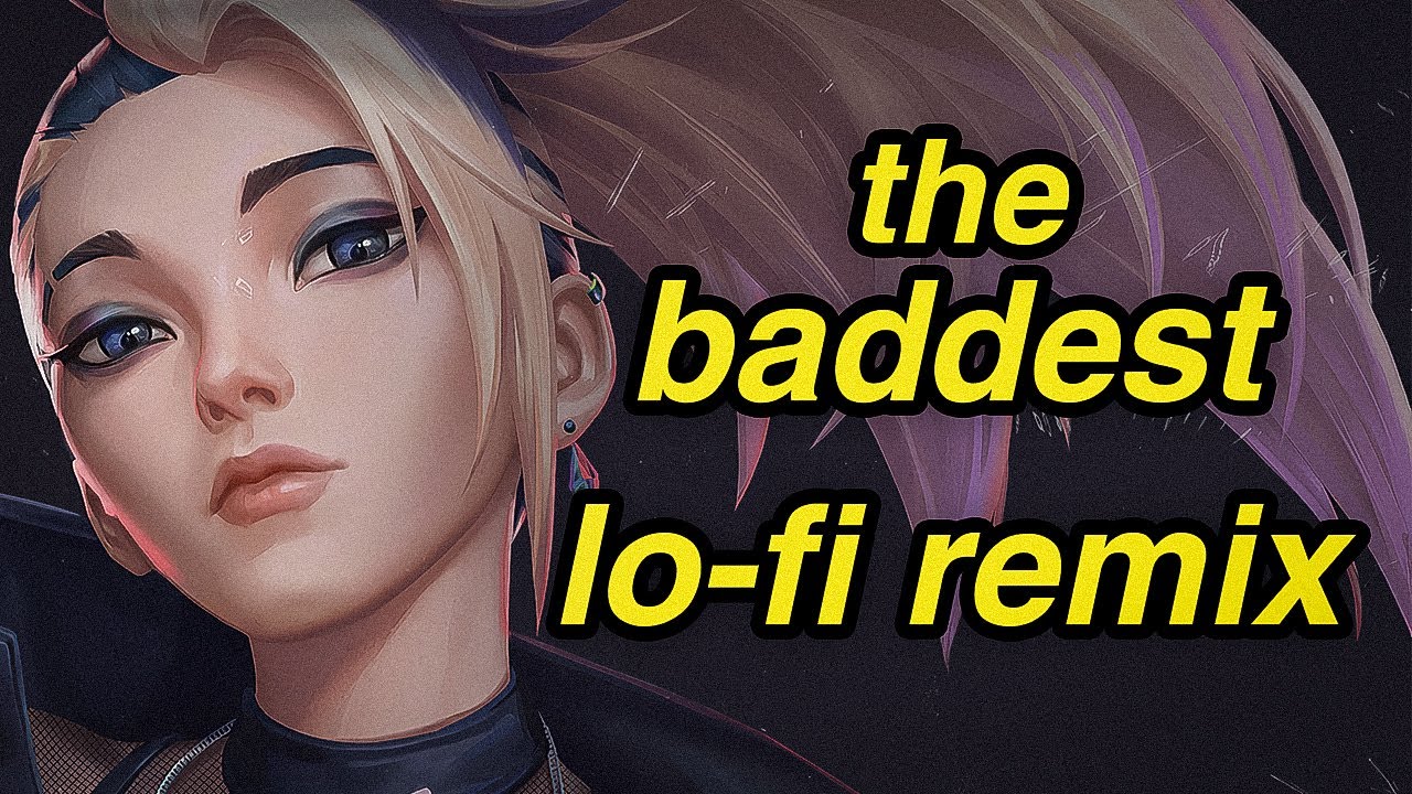 K/DA - THE BADDEST [LO-FI HOUSE REMIX]