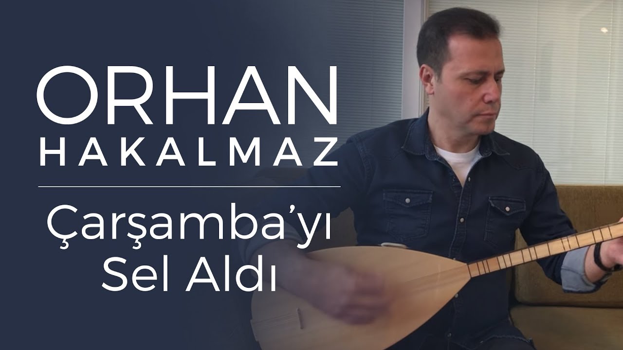 Orhan Hakalmaz - Çarşamba'yı Sel Aldı