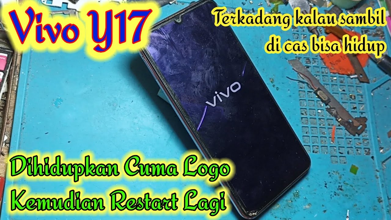 Vivo Y17 Cuma Logo Restart Lagi Kalau sambil dicas kadang normal