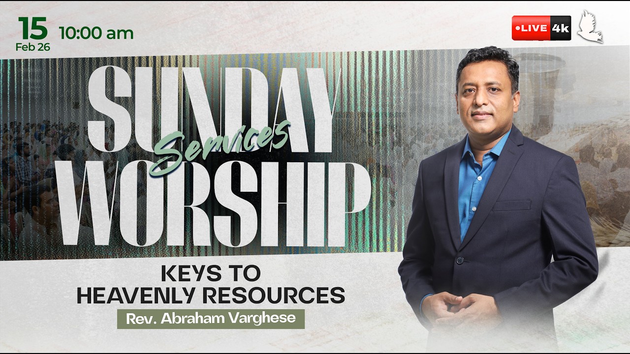 🔴🅛🅘🅥🅔 / Sunday Worship- II / Ps. Abraham Varghese // Keys to Heavenly Resources // 15 Feb 2026