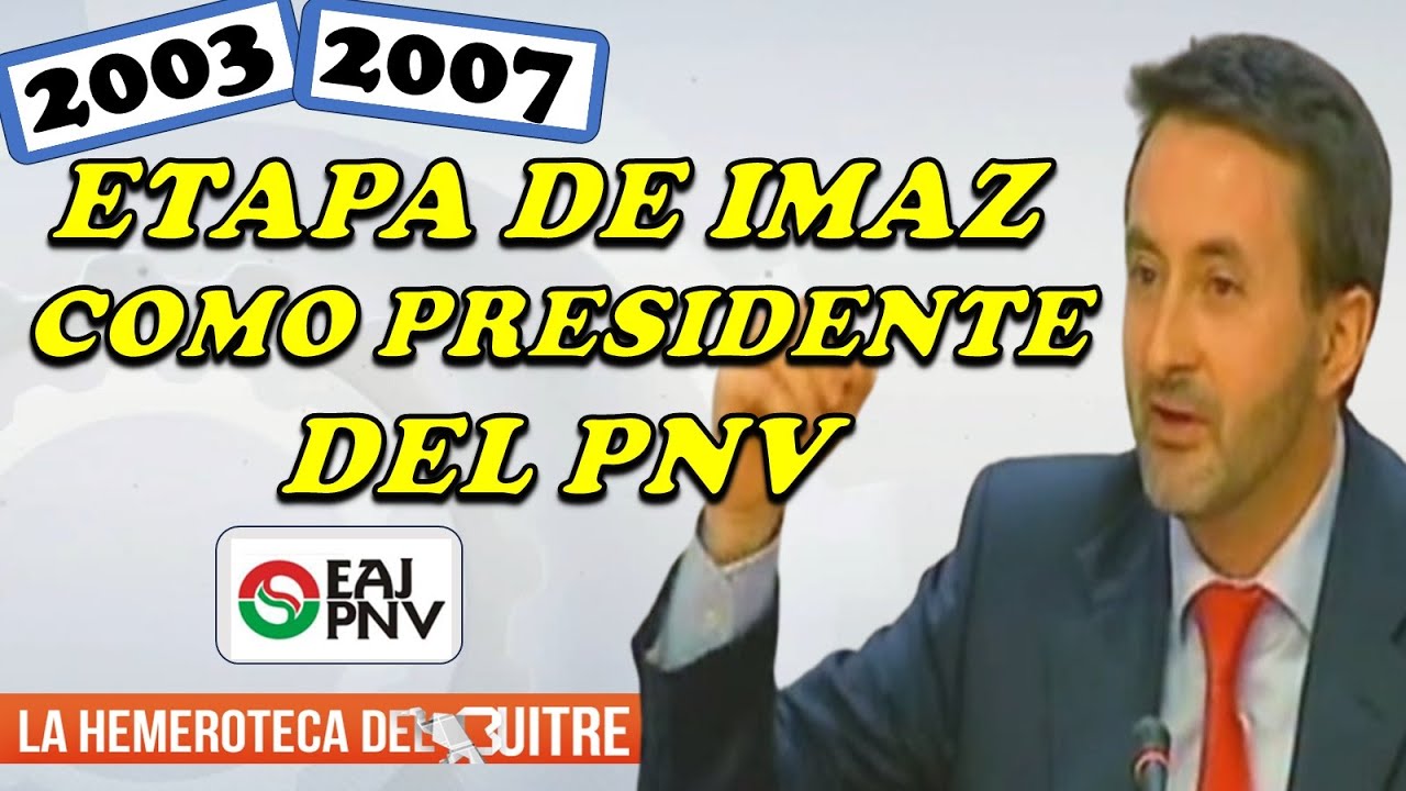 Etapa de Josu Jon Imaz como presidente del PNV, su lucha contra Joseba Egibar (2003-2007)