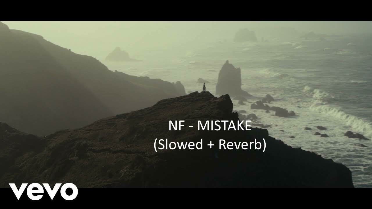NF - MISTAKE (Slowed + Reverb)