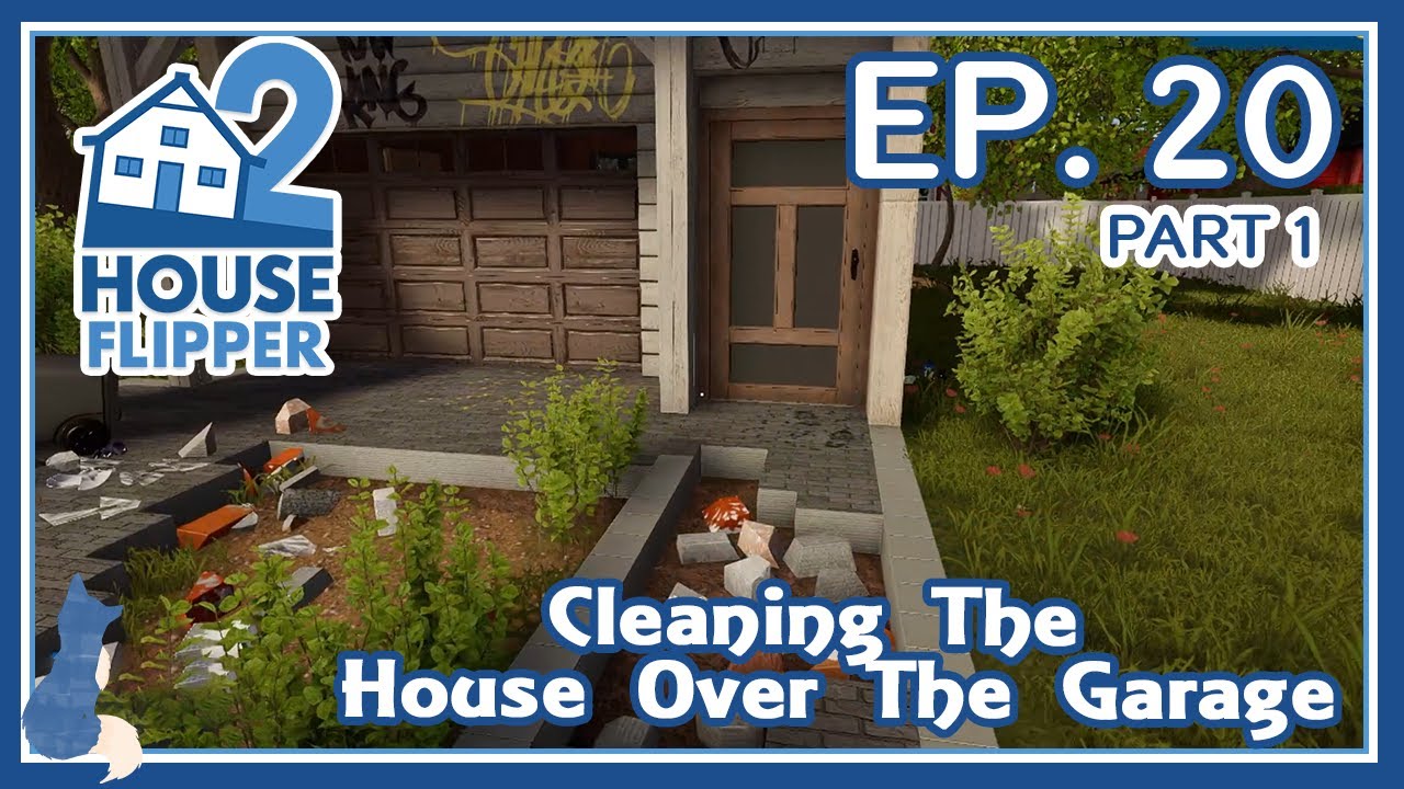 House Flipper 2 | Ep.20 | Part 1 | Cleaning the House Over the Garage