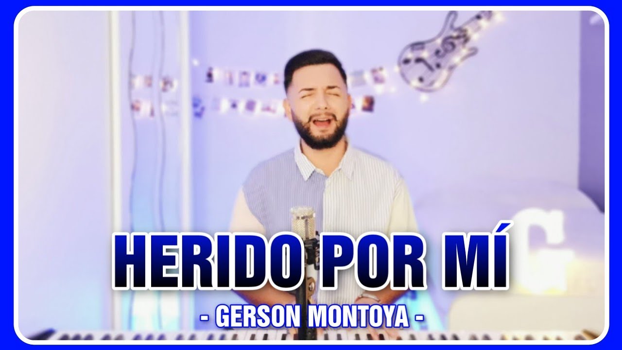 HERIDO POR MÍ (cover | Jose Manuel Giles) || GERSON MONTOYA