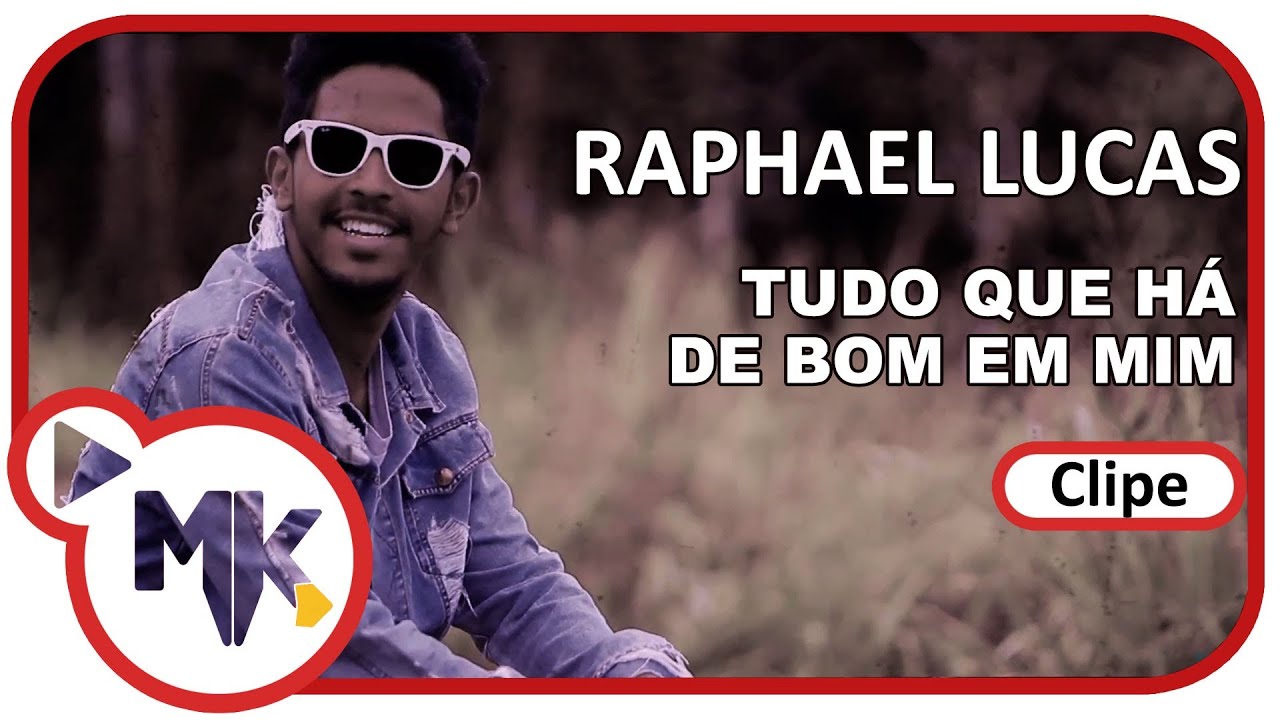 Raphael Lucas - Tudo Que Há De Bom Em Mim (Clipe Oficial MK Music em HD)