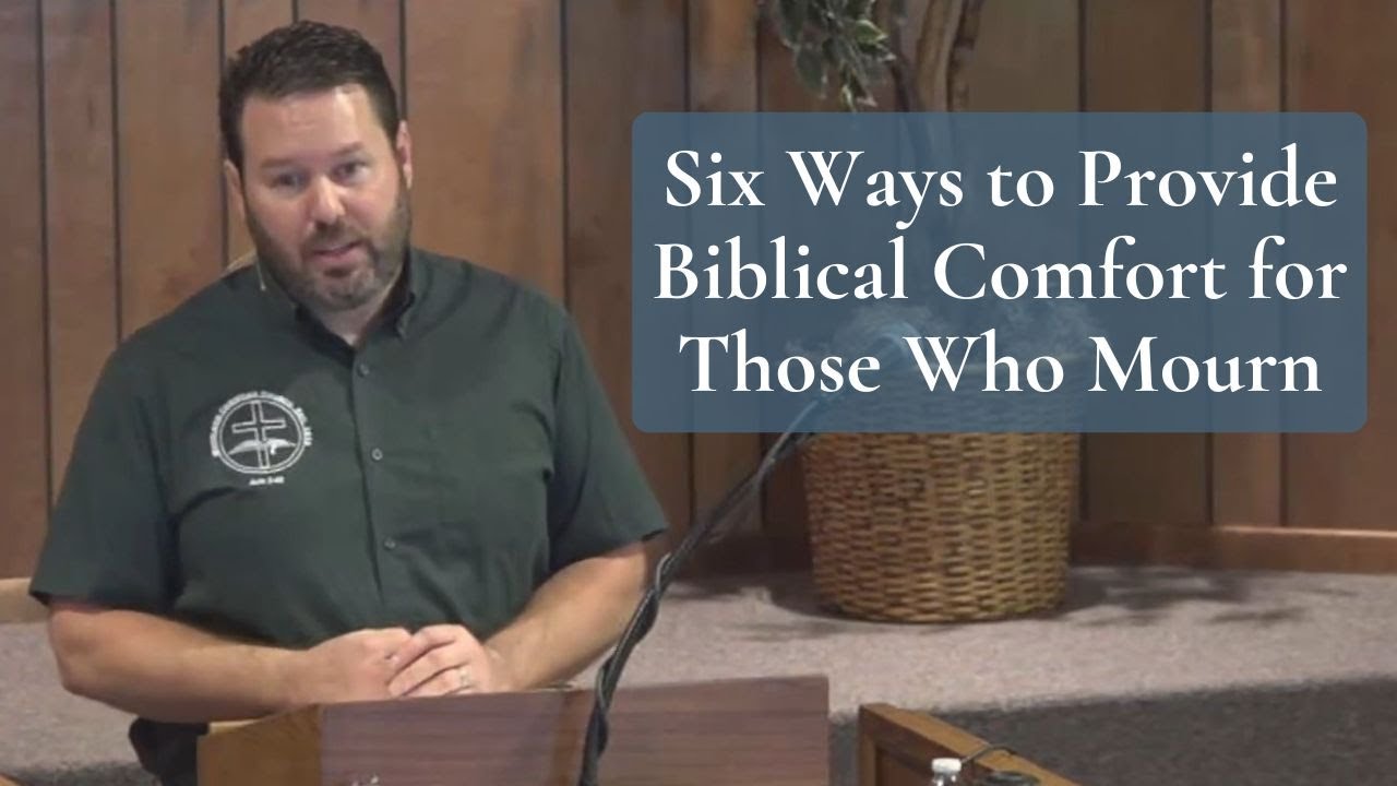 Six Ways to Provide Biblical Comfort for Those Who Mourn (Job 