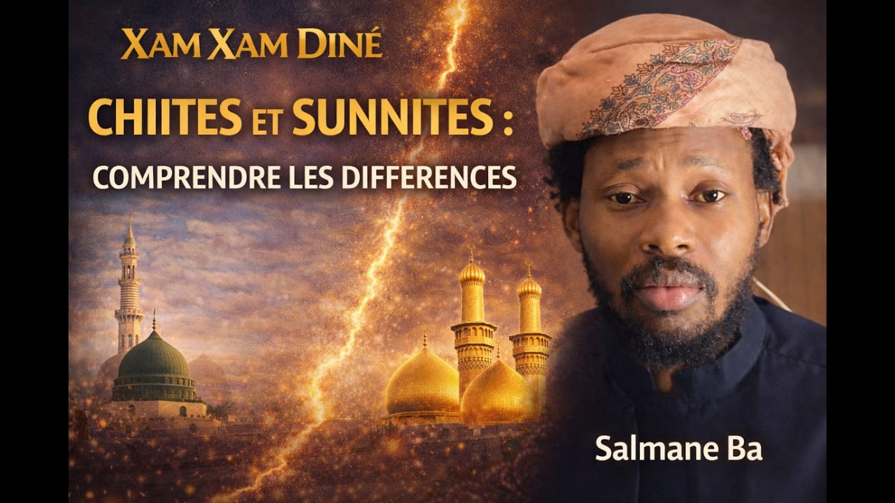 Chiites et Sunnites, comprendre les differences/ Salmane Ba