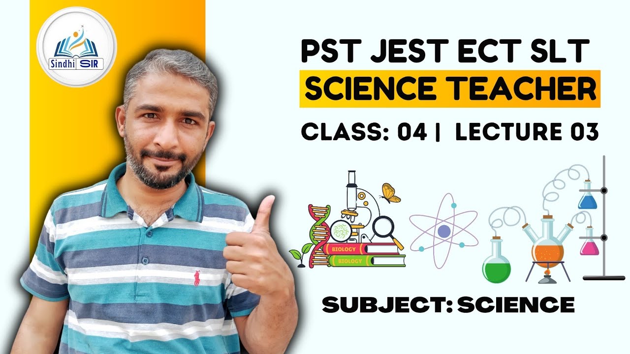 PST JEST ECT & Junior Science Teacher : Lecture 03