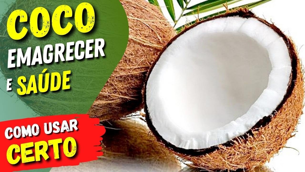 Benefícios do COCO para EMAGRECER e SAÚDE - Como USAR CERTO!  Receitas e Dicas