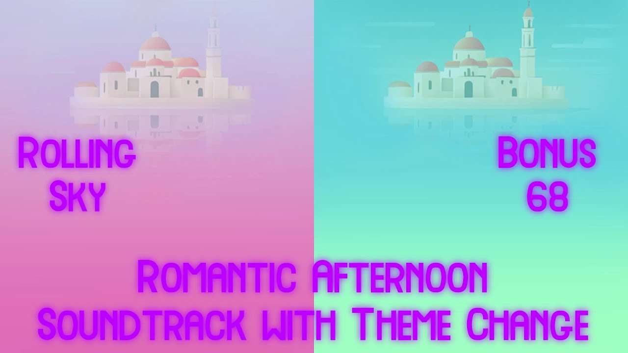 Rolling Sky Bonus 68 Romantic Afternoon Soundtrack with Theme Change