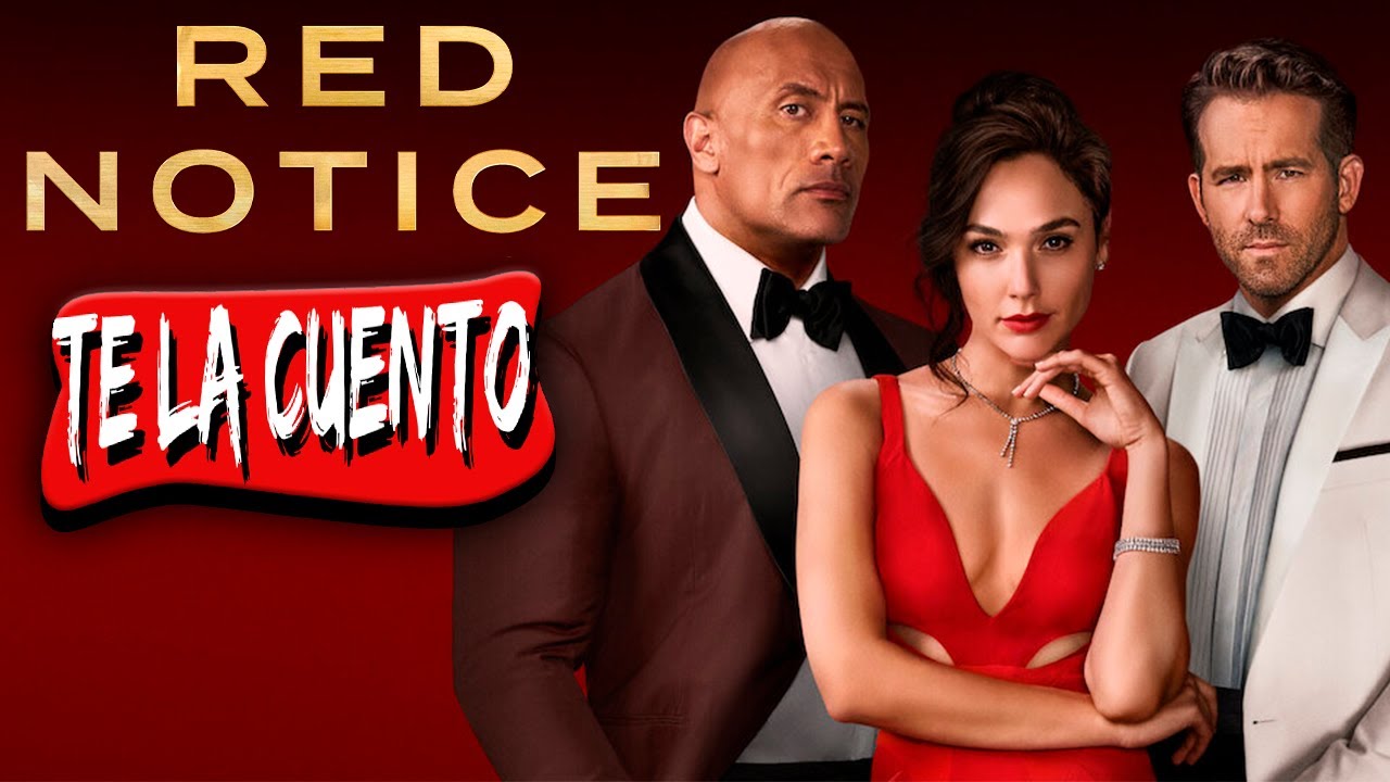 Red Notice: Alerta Roja / Te la Cuento