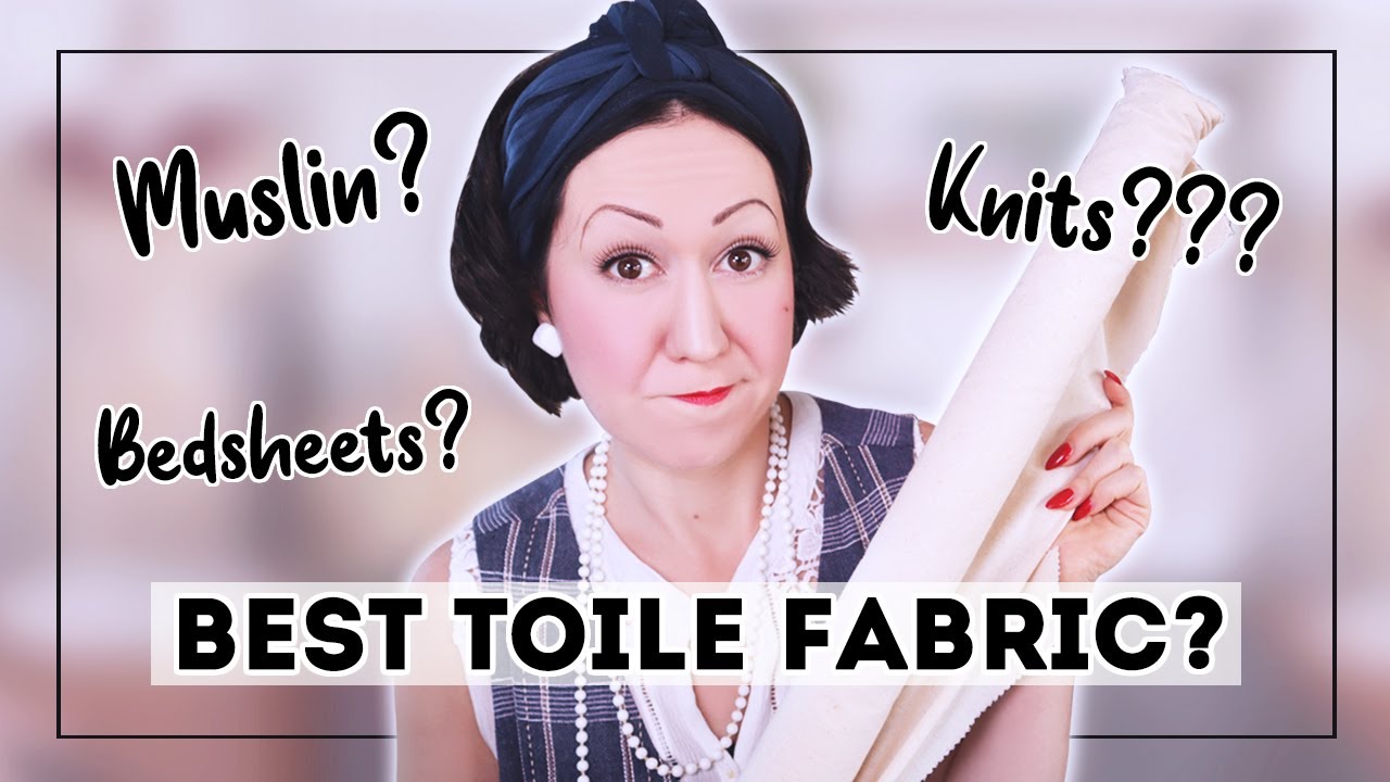 WHAT'S THE BEST FABRIC TO USE FOR A TOILE OR MOCKUP? Muslin? Calico? Bedsheets? What about knits???
