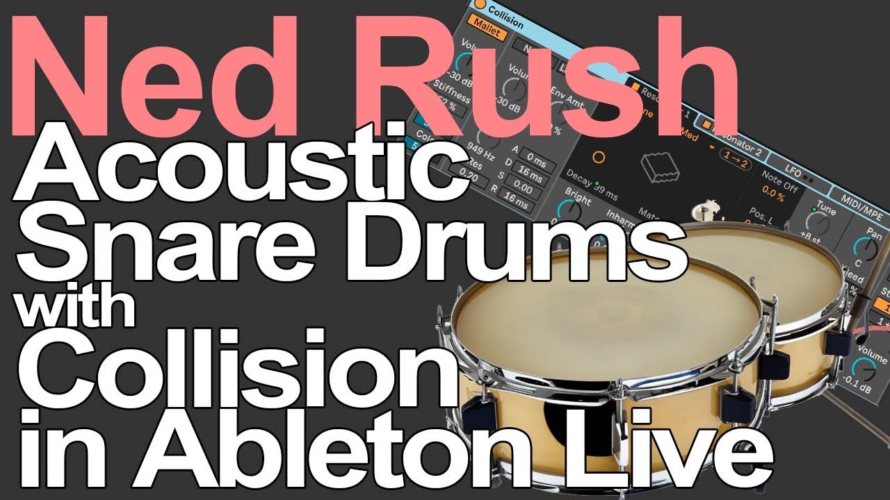 Ableton Live Tutorial - Acoustic Snares with Collision = Ned Rush