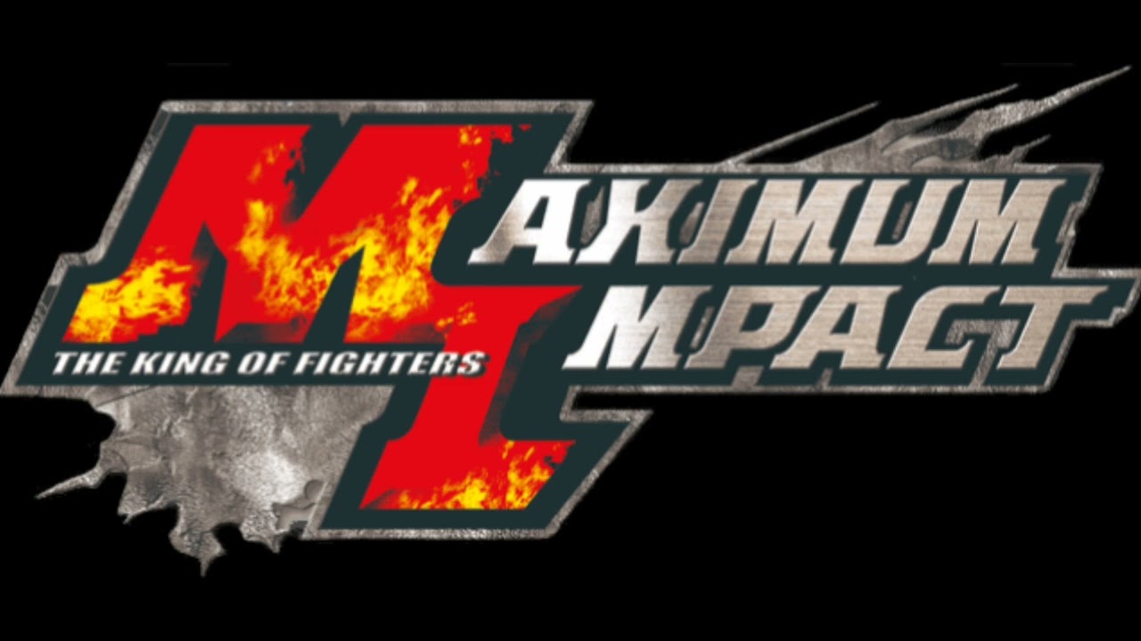 MAXIMUM IMPACT (CR ザキングオブファイターズ) - チェンジ ユア ライフ (THEME SONG)