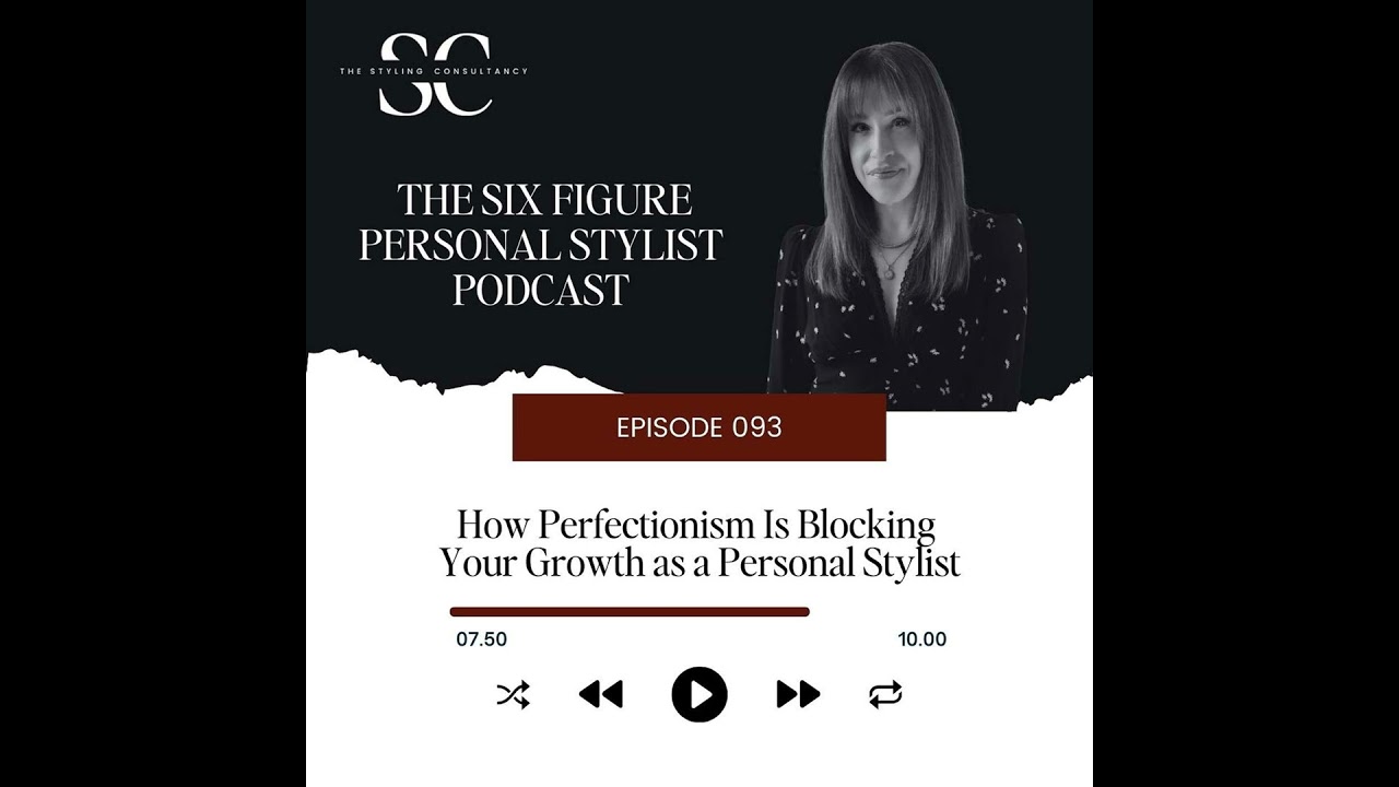 How Perfectionism Is Blocking Your Growth as a Personal Stylist