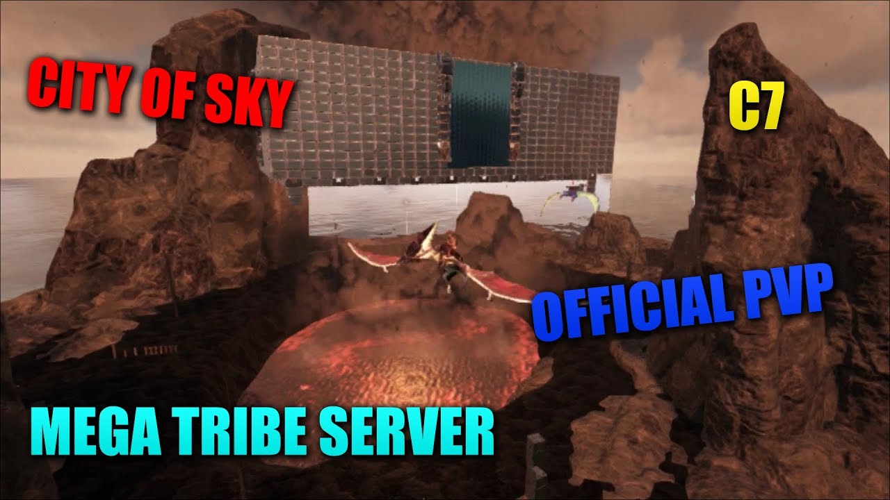 ARK OFFICIAL MEGA TRIBE C7/CITY OF SKY BASE TOUR SERVER 603