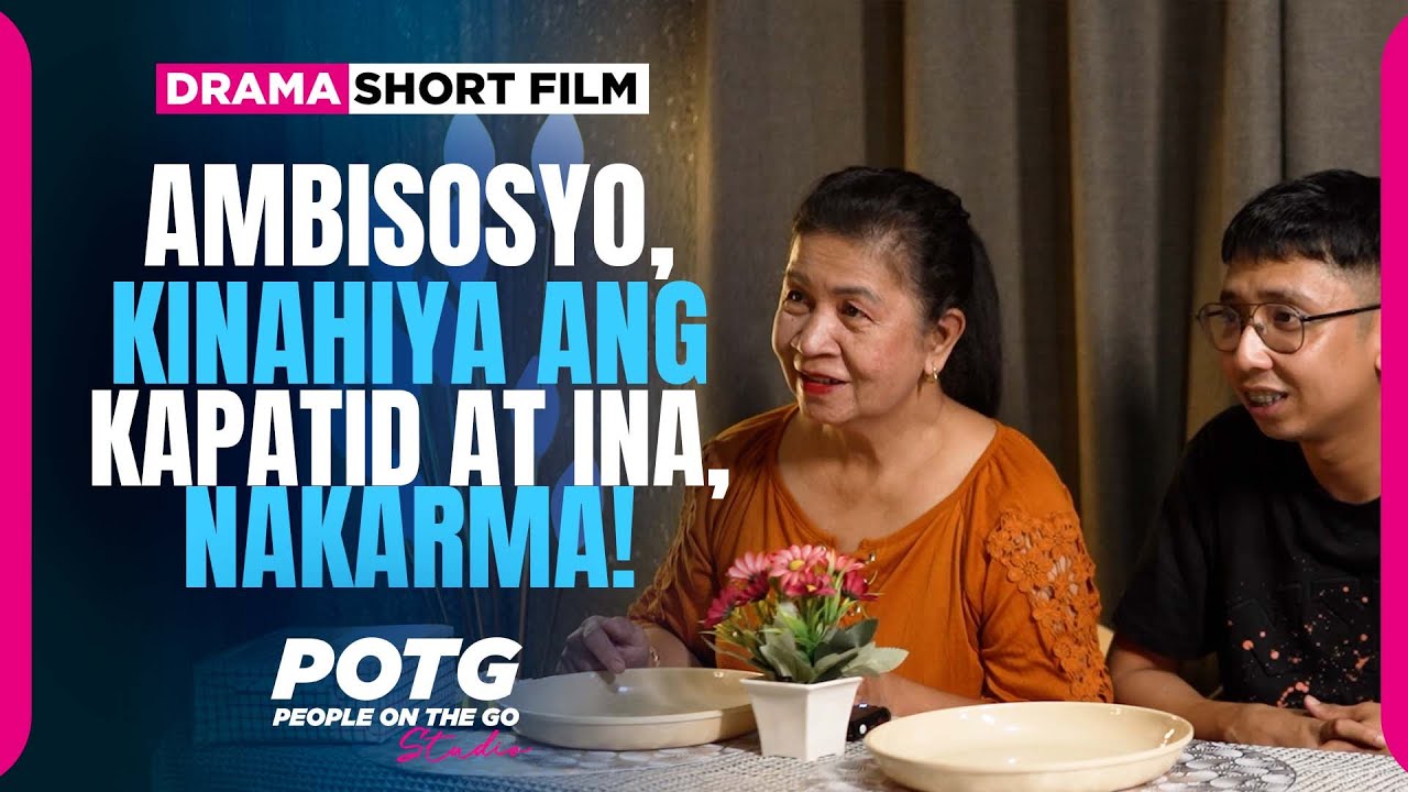 Ambisosyo, Kinahiya ang Nanay at Kapatid, Nakarma!
