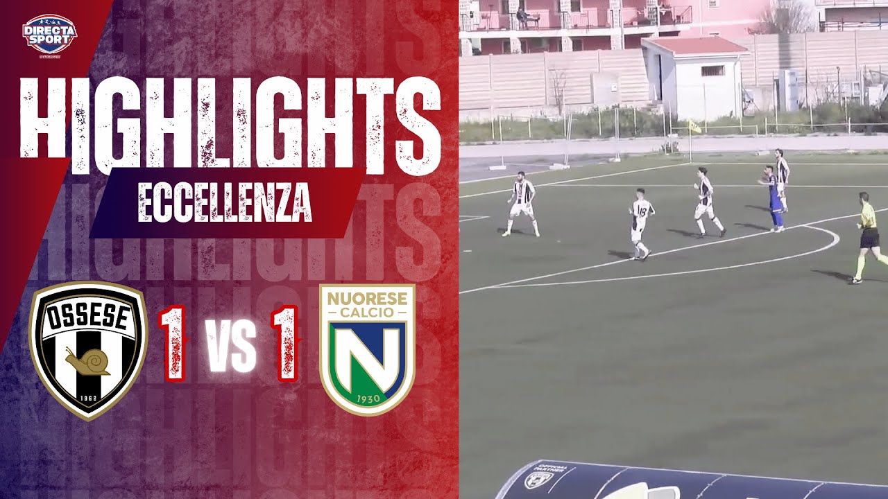 Calcio Eccellenza - Polisportiva Ossese-Nuorese Calcio 1930 1-1 (Highlights)