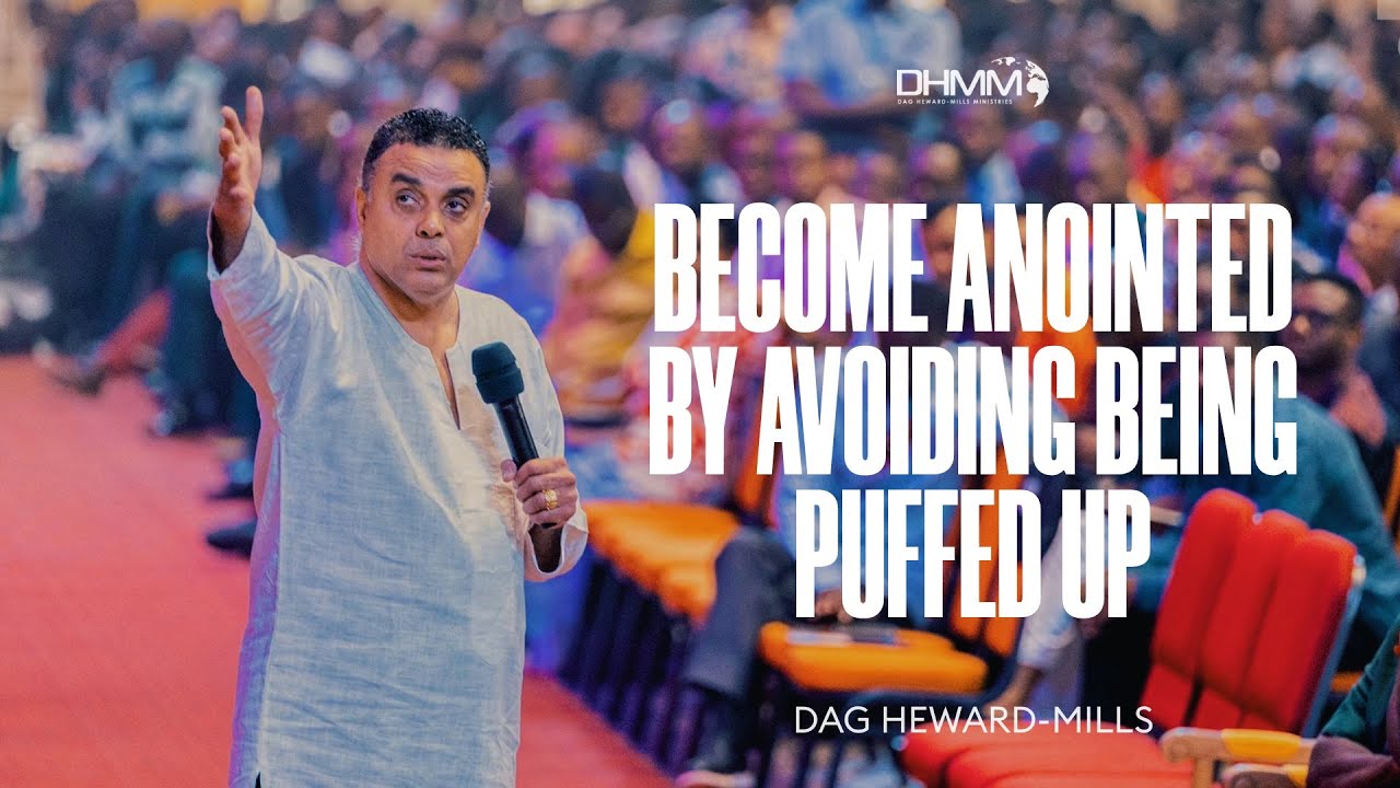 Become Anointed By Avoiding Being Puffed Up | Session 4