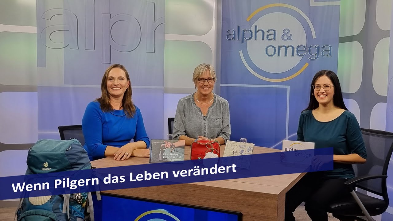 Alpha & Omega: Wenn Pilgern das Leben verändert