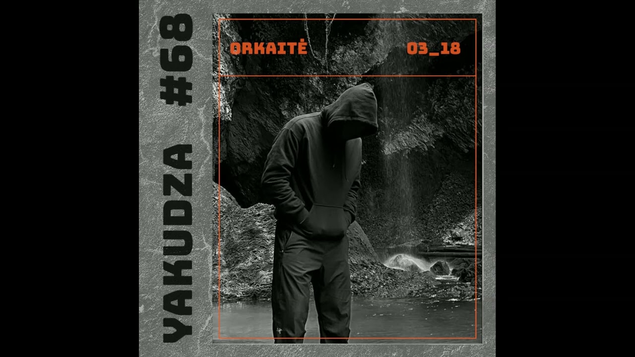 ORKAITĖ Podcast #68 - YAKUDZA